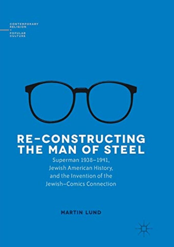 Re-Constructing the Man of Steel