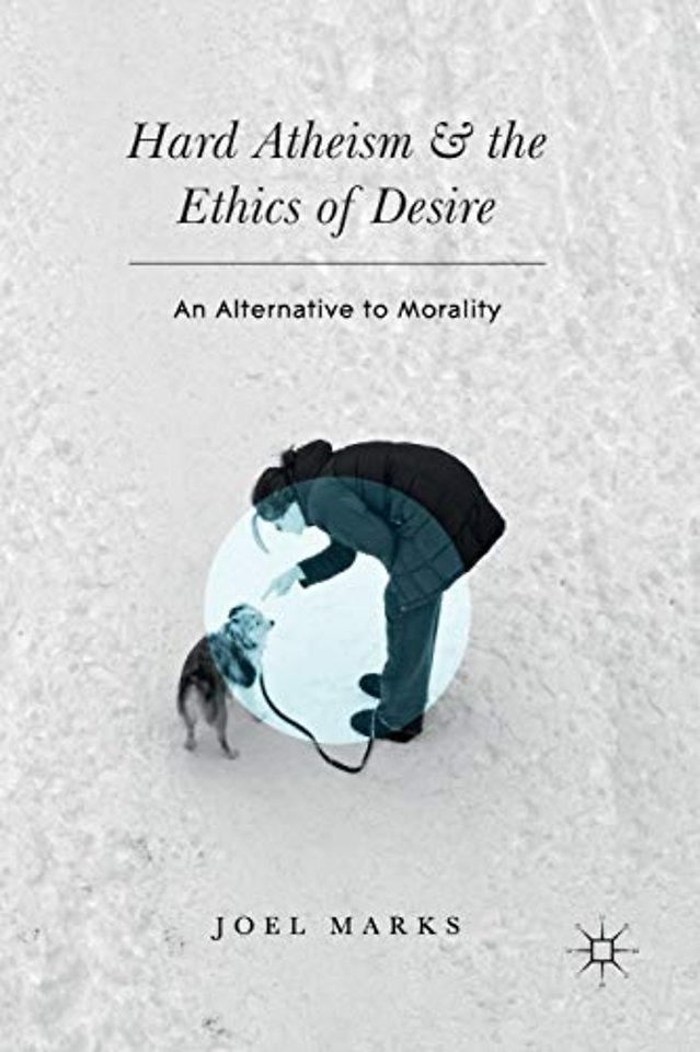Hard Atheism and the Ethics of Desire