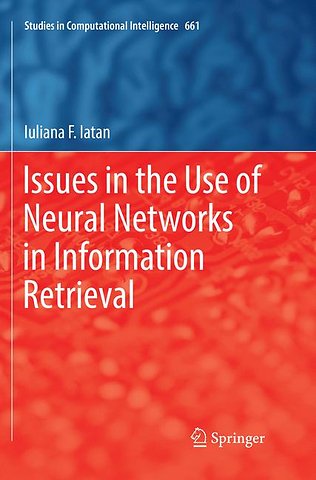 Issues in the Use of Neural Networks in Information Retrieval