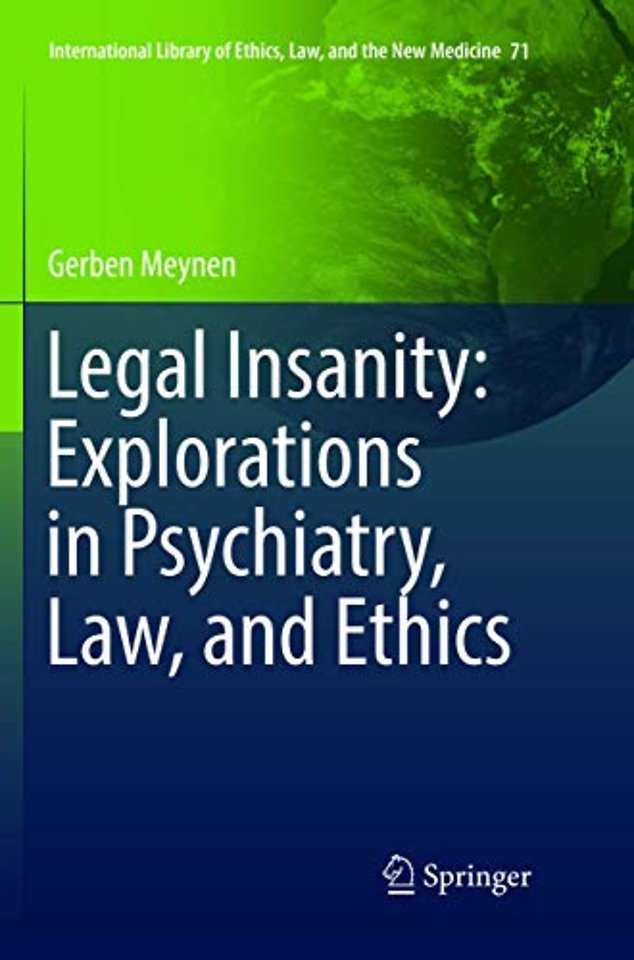 Legal Insanity: Explorations in Psychiatry, Law, and Ethics