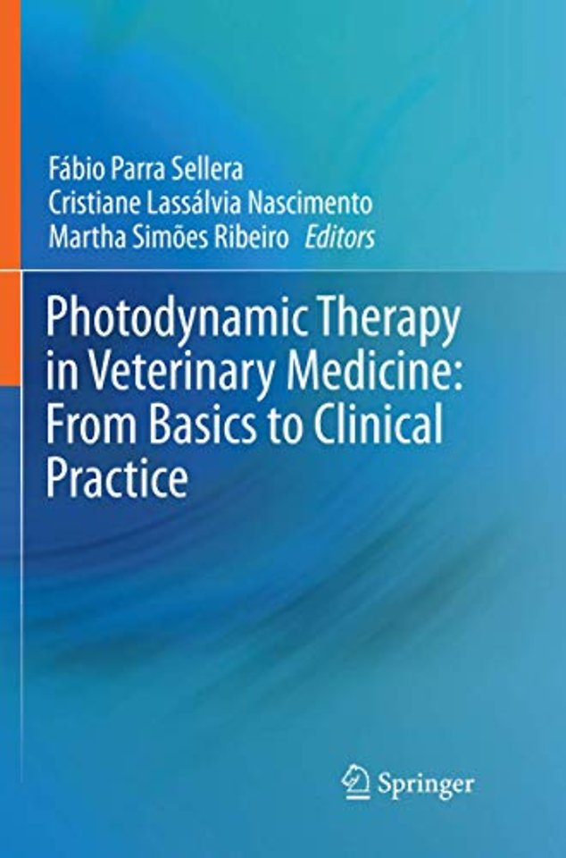 Photodynamic Therapy in Veterinary Medicine: From Basics to Clinical Practice