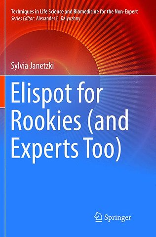 Elispot for Rookies (and Experts Too)