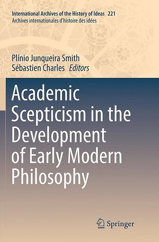 Academic Scepticism in the Development of Early Modern Philosophy