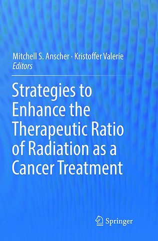 Strategies to Enhance the Therapeutic Ratio of Radiation as a Cancer Treatment