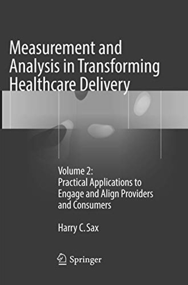 Measurement and Analysis in Transforming Healthcare Delivery