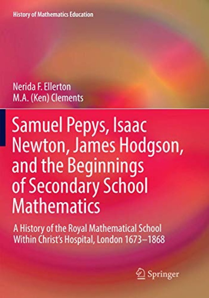 Samuel Pepys, Isaac Newton, James Hodgson, and the Beginnings of Secondary School Mathematics