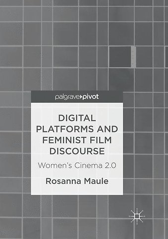 Digital Platforms and Feminist Film Discourse