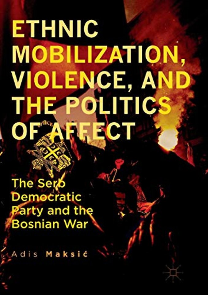 Ethnic Mobilization, Violence, and the Politics of Affect