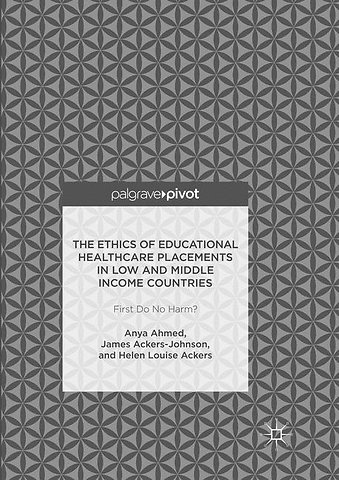 The Ethics of Educational Healthcare Placements in Low and Middle Income Countries
