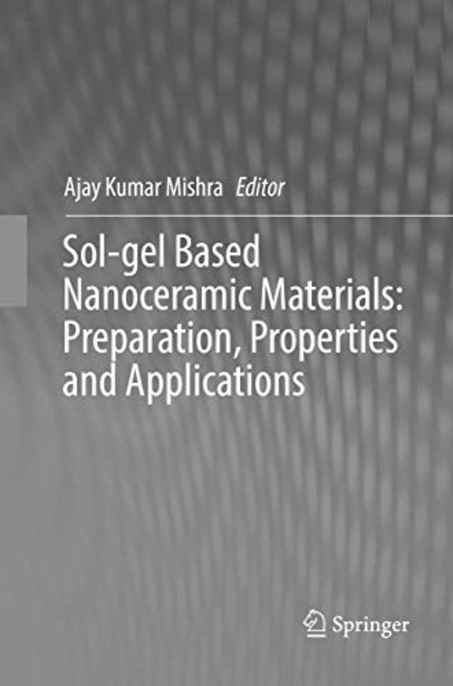 Sol-gel Based Nanoceramic Materials: Preparation, Properties and Applications