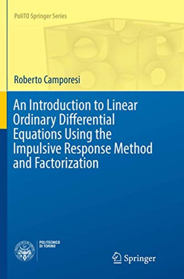 An Introduction to Linear Ordinary Differential Equations Using the Impulsive Response Method and Factorization