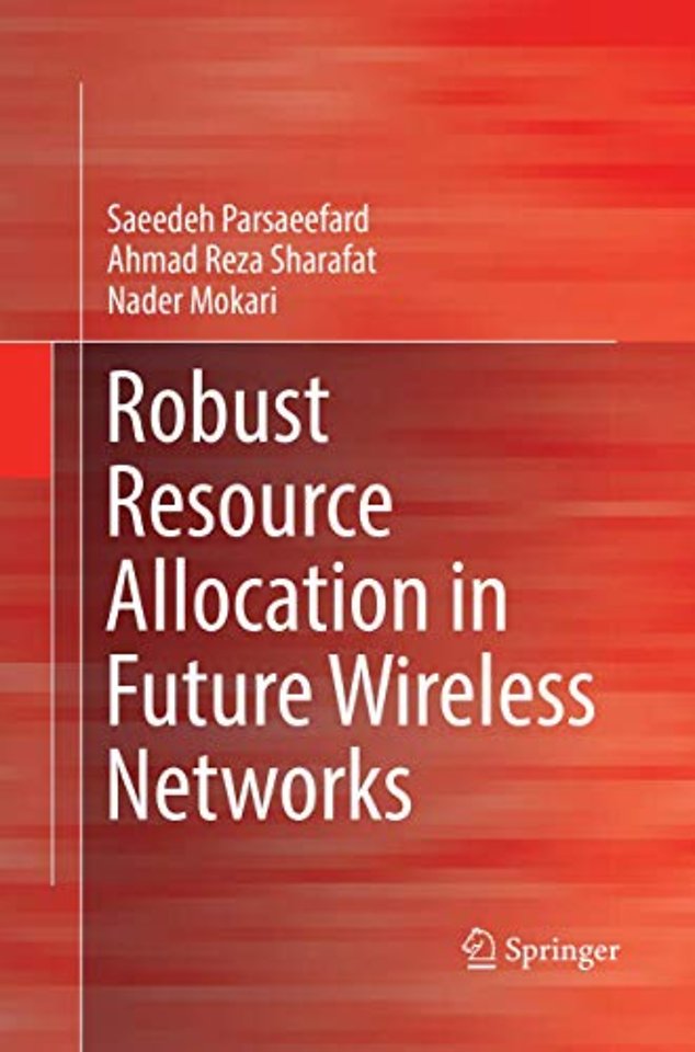 Robust Resource Allocation in Future Wireless Networks