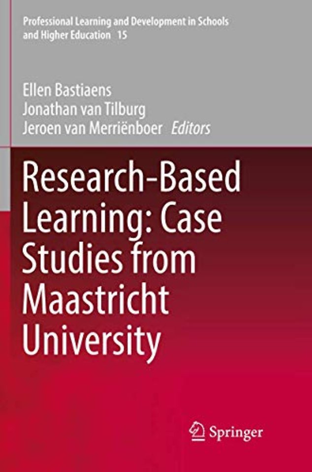 Research-Based Learning: Case Studies from Maastricht University