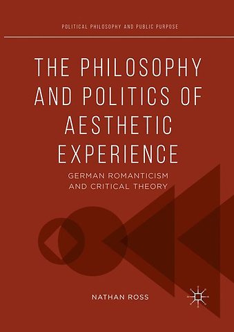 The Philosophy and Politics of Aesthetic Experience