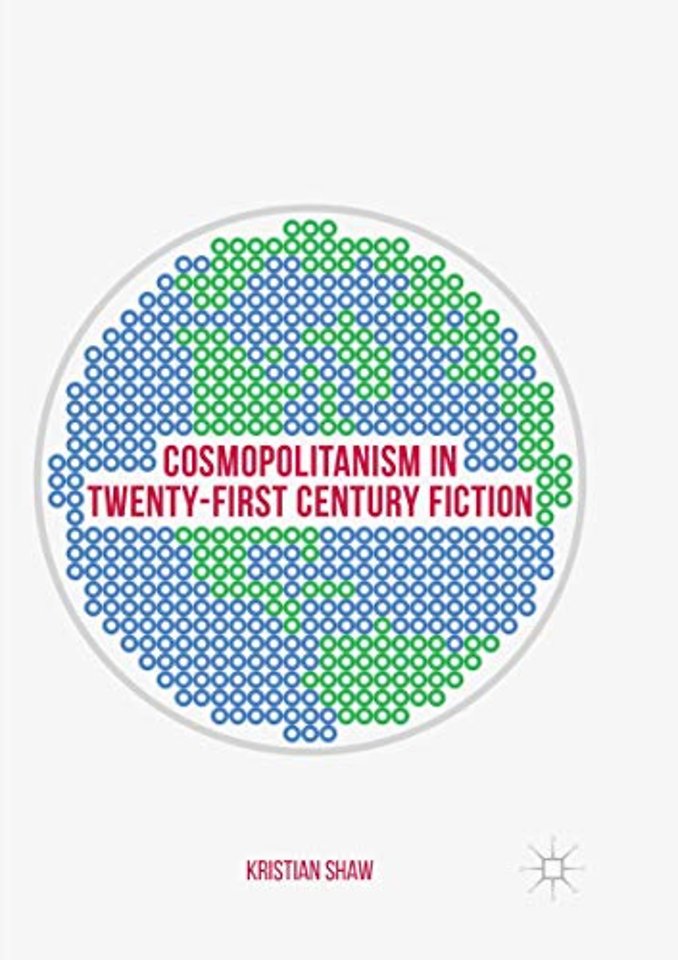 Cosmopolitanism in Twenty-First Century Fiction
