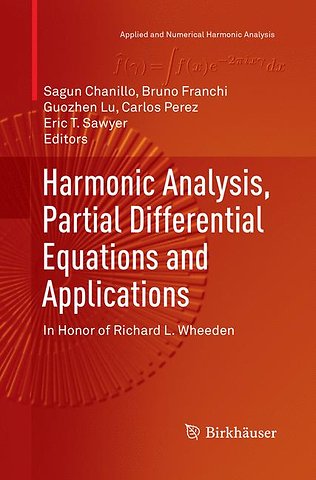 Harmonic Analysis, Partial Differential Equations and Applications