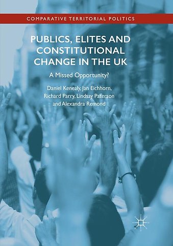 Publics, Elites and Constitutional Change in the UK