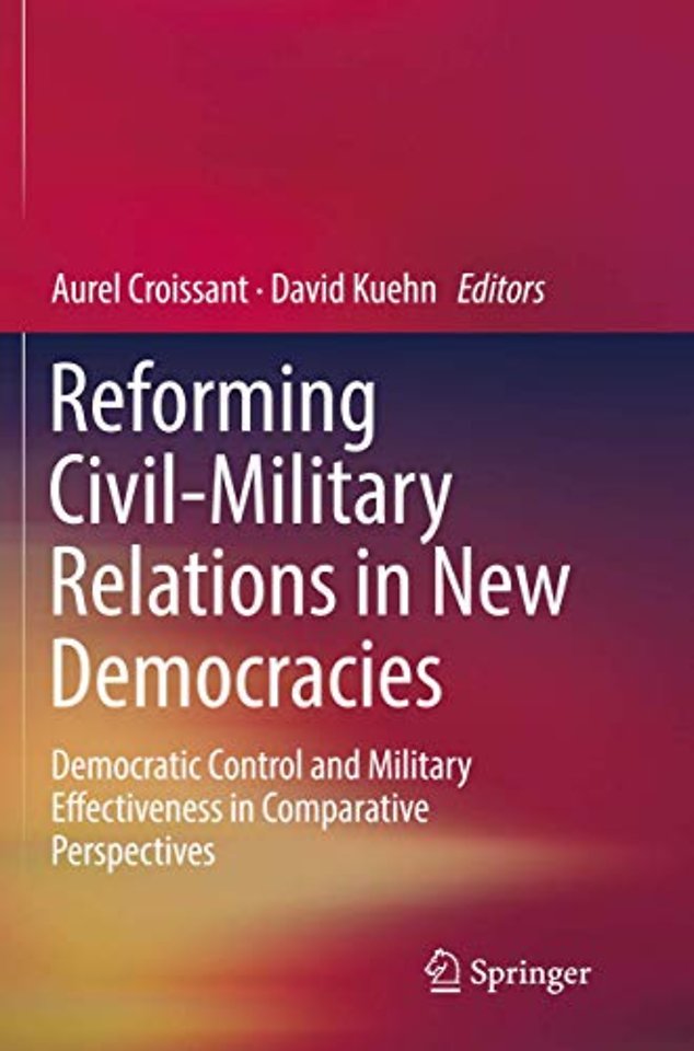Reforming Civil-Military Relations in New Democracies