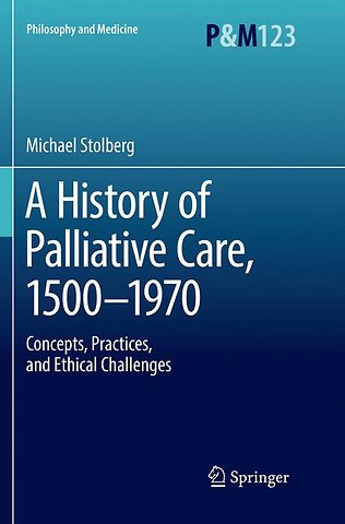 A History of Palliative Care, 1500-1970