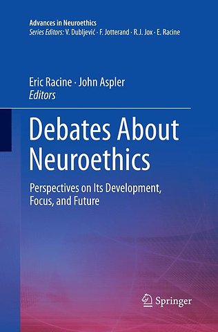 Debates About Neuroethics