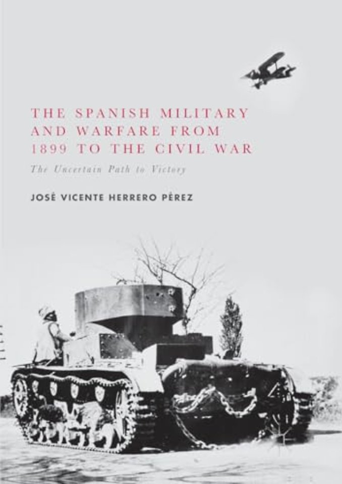 The Spanish Military and Warfare from 1899 to the Civil War