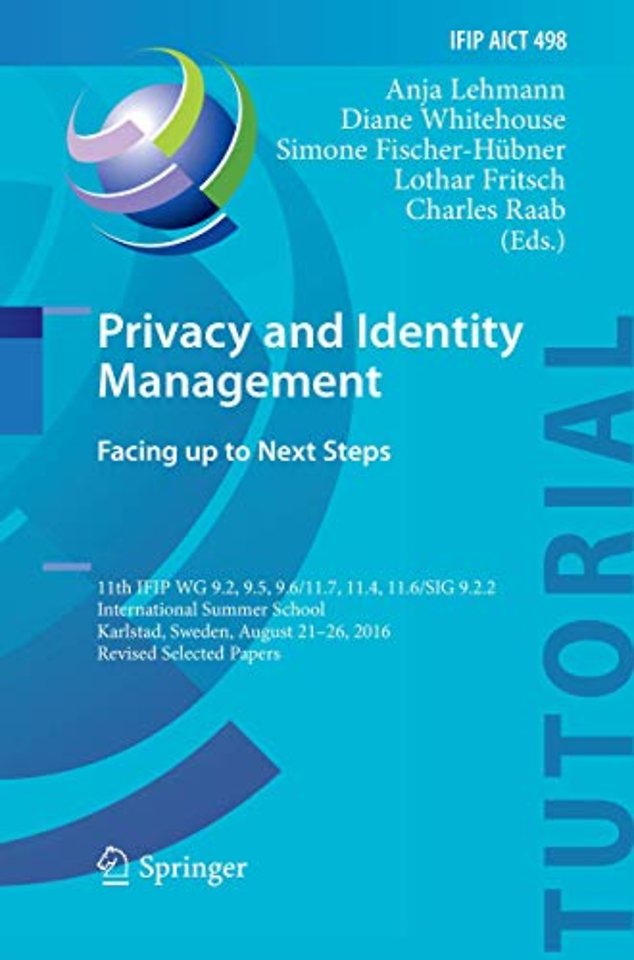 Privacy and Identity Management. Facing up to Next Steps