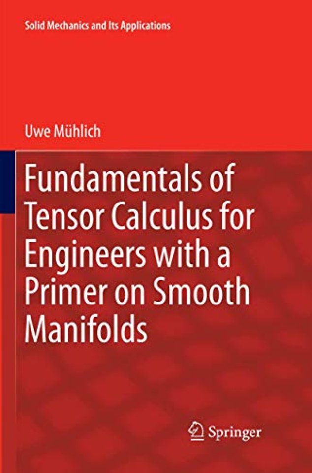Fundamentals of Tensor Calculus for Engineers with a Primer on Smooth Manifolds