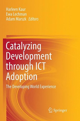 Catalyzing Development through ICT Adoption