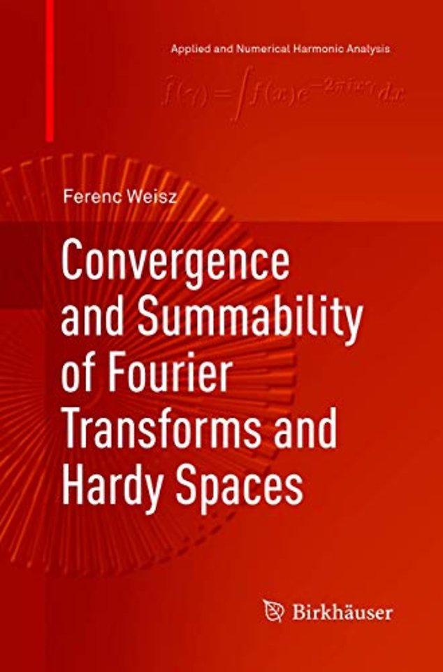 Convergence and Summability of Fourier Transforms and Hardy Spaces
