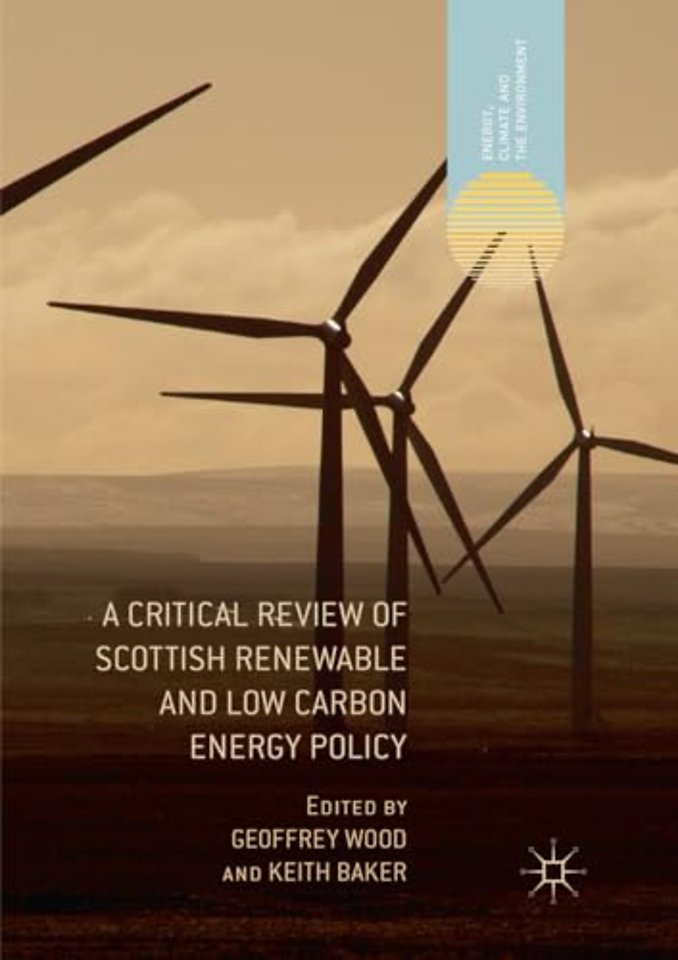 A Critical Review of Scottish Renewable and Low Carbon Energy Policy