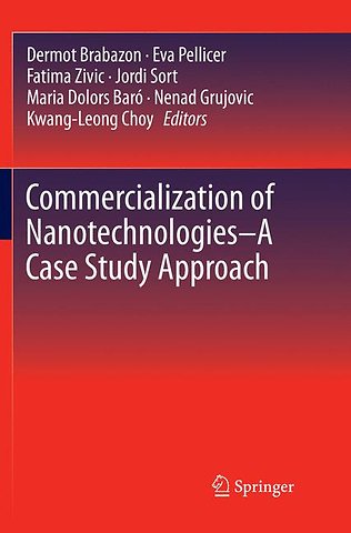 Commercialization of Nanotechnologies–A Case Study Approach