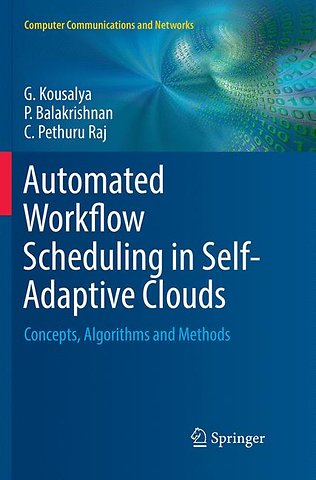 Automated Workflow Scheduling in Self-Adaptive Clouds