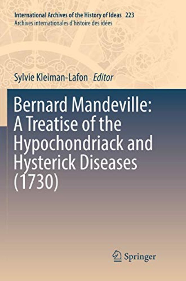 Bernard Mandeville: A Treatise of the Hypochondriack and Hysterick Diseases (1730)