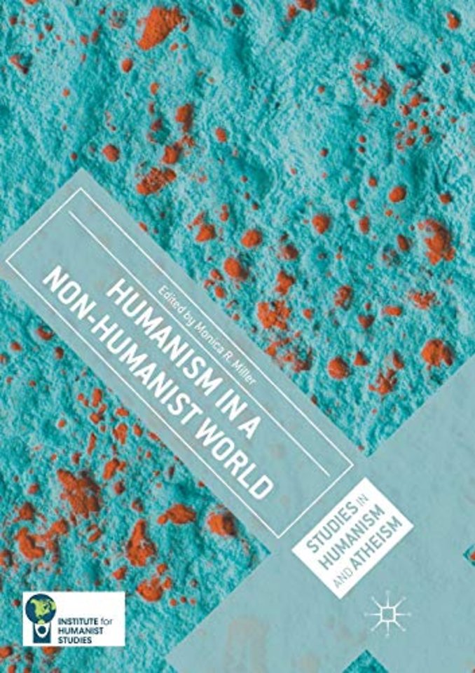 Humanism in a Non-Humanist World