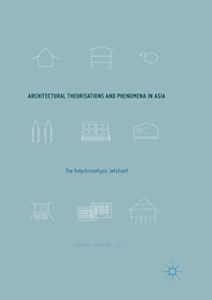 Architectural Theorisations and Phenomena in Asia