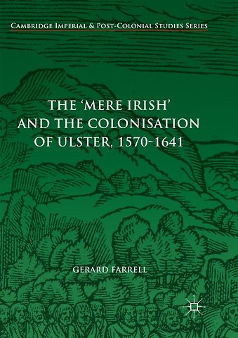 The 'Mere Irish' and the Colonisation of Ulster, 1570-1641