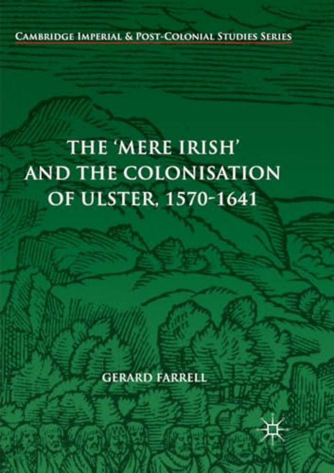 The 'Mere Irish' and the Colonisation of Ulster, 1570-1641