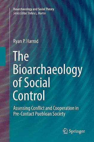 The Bioarchaeology of Social Control