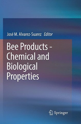 Bee Products - Chemical and Biological Properties