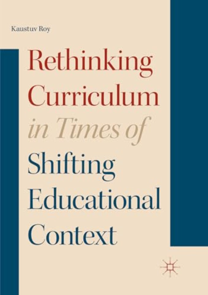 Rethinking Curriculum in Times of Shifting Educational Context