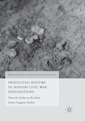 Producing History in Spanish Civil War Exhumations