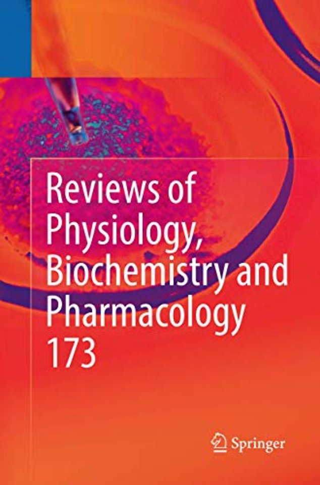 Reviews of Physiology, Biochemistry and Pharmacology, Vol. 173