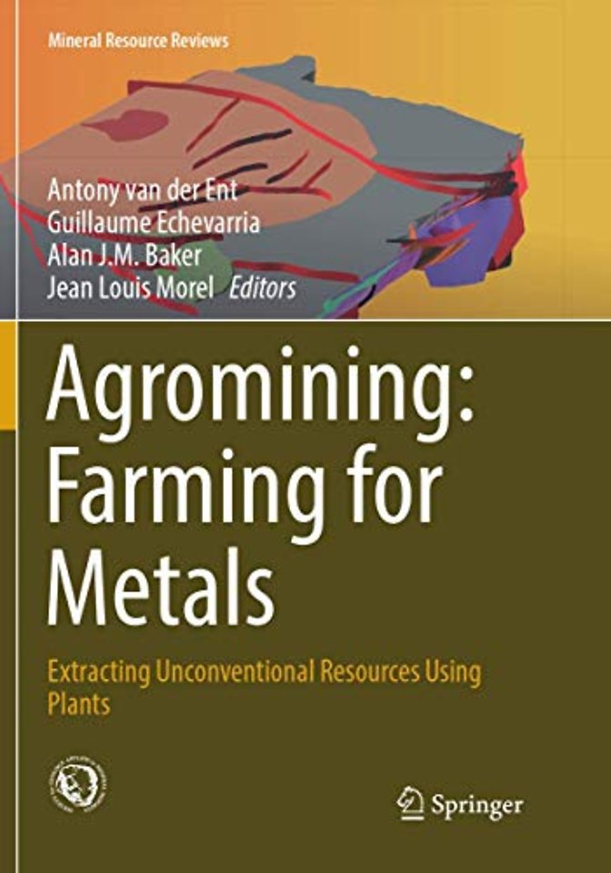 Agromining: Farming for Metals