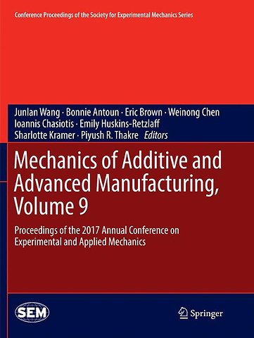 Mechanics of Additive and Advanced Manufacturing, Volume 9