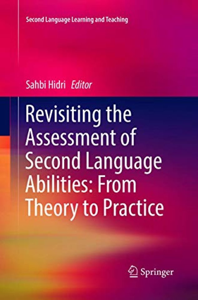 Revisiting the Assessment of Second Language Abilities: From Theory to Practice