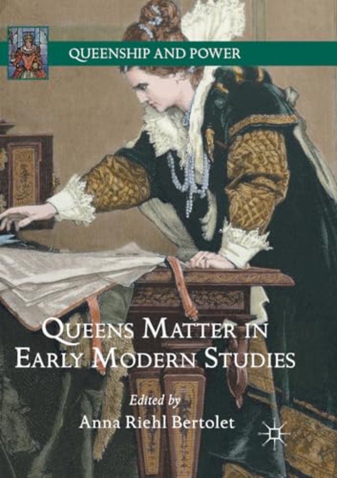Queens Matter in Early Modern Studies