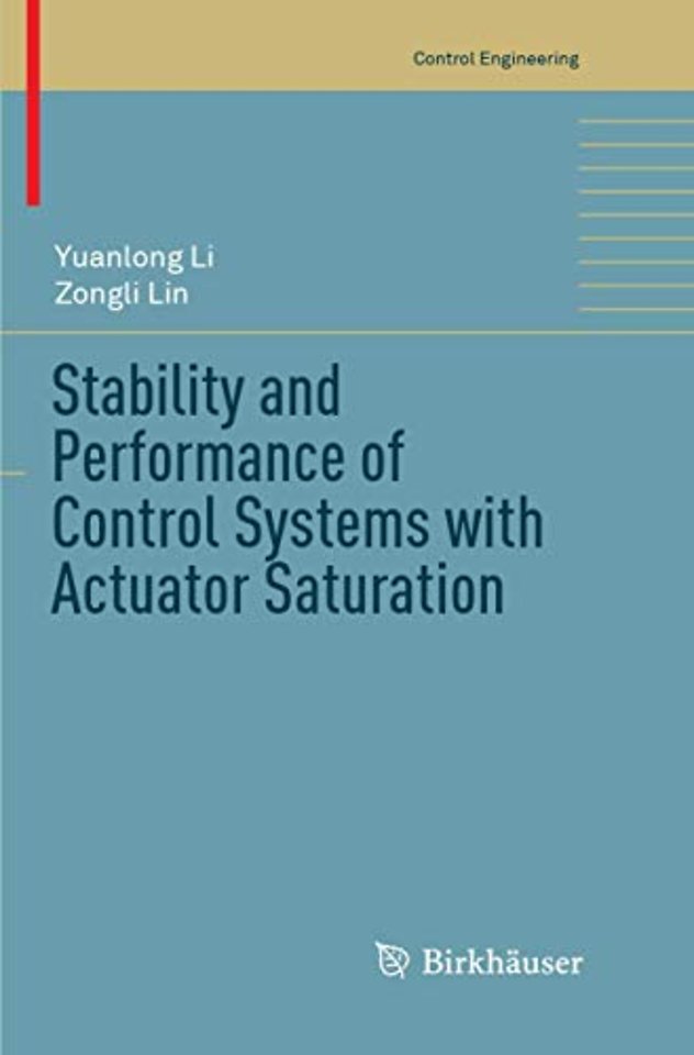 Stability and Performance of Control Systems with Actuator Saturation