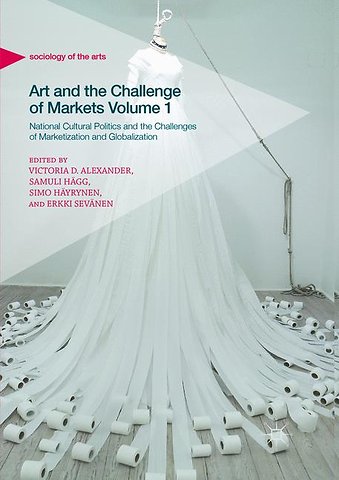 Art and the Challenge of Markets Volume 1