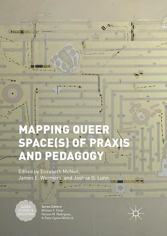 Mapping Queer Space(s) of Praxis and Pedagogy