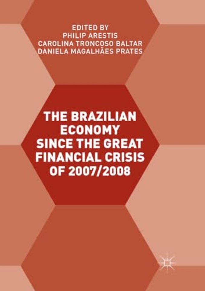 The Brazilian Economy since the Great Financial Crisis of 2007/2008